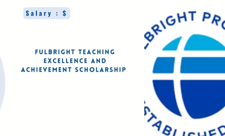 Fulbright Teaching Excellence and Achievement Scholarship 