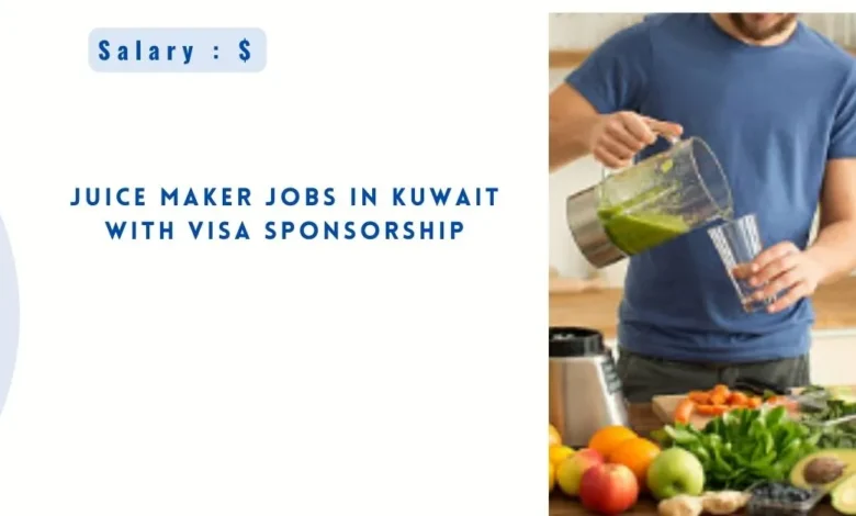 Juice Maker Jobs in Kuwait