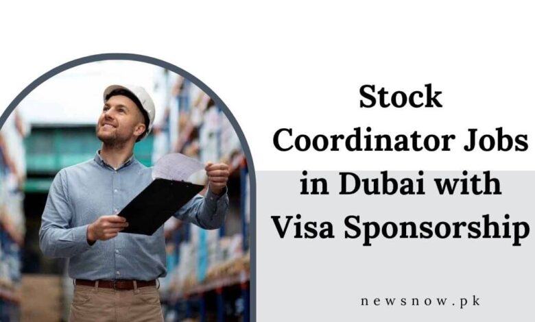 Stock Coordinator Jobs in Dubai with Visa Sponsorship