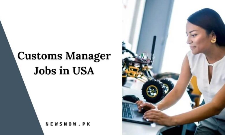 Customs Manager Jobs in USA
