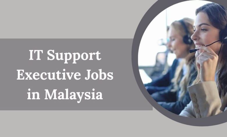 IT Support Executive Jobs in Malaysia