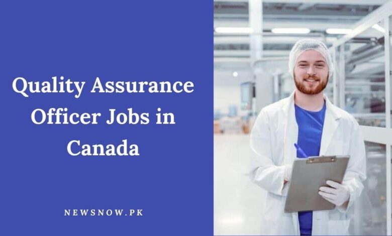 Quality Assurance Officer Jobs in Canada