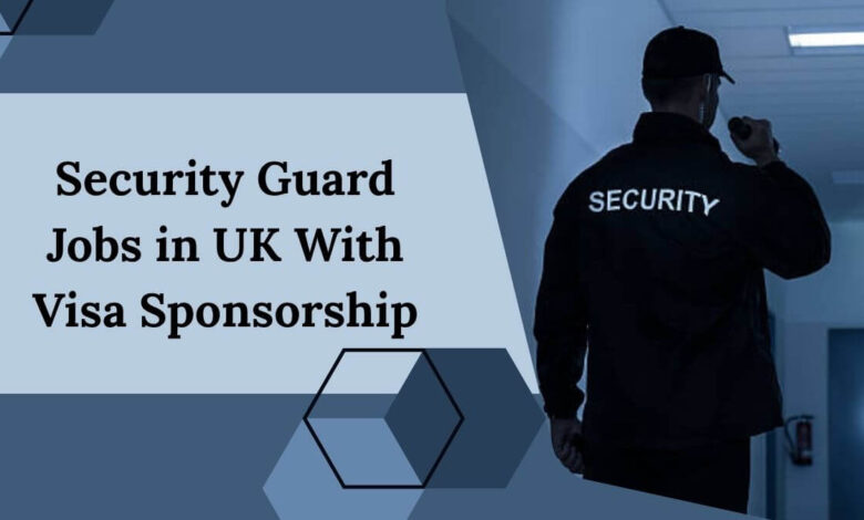 Security Guard Jobs in UK With Visa Sponsorship