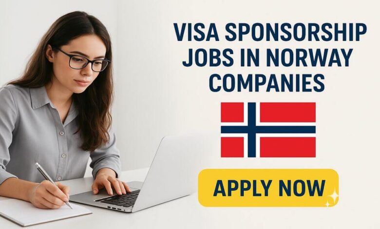 Visa Sponsorship Jobs in Norway Companies