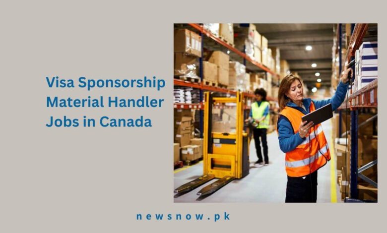 Visa Sponsorship Material Handler Jobs in Canada