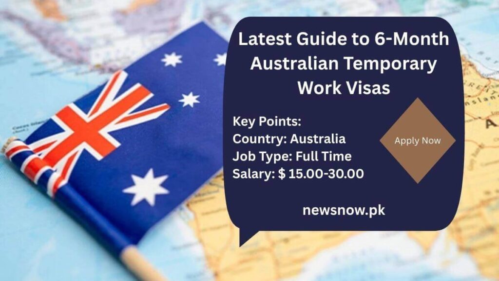 Latest Guide to 6-Month Australian Temporary Work Visas
