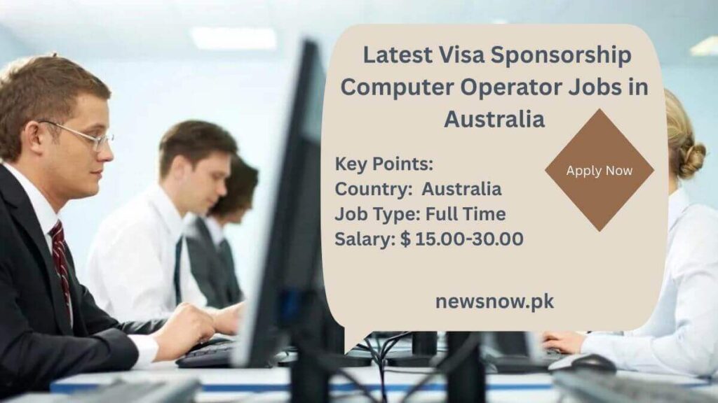 Latest Visa Sponsorship Computer Operator Jobs in Australia