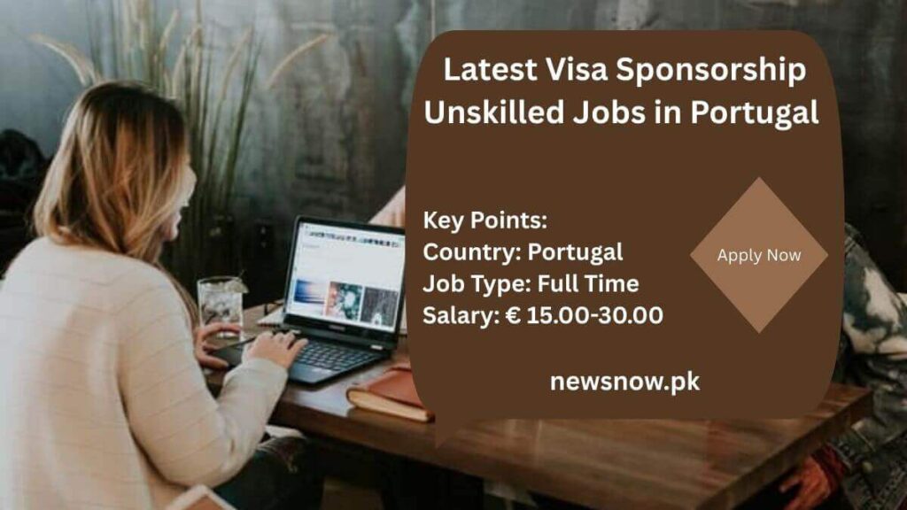 Latest Visa Sponsorship Unskilled Jobs in Portugal
