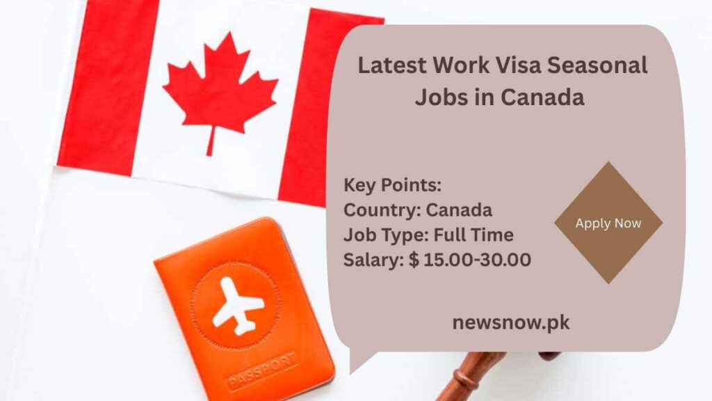 Latest Work Visa Seasonal Jobs in Canada