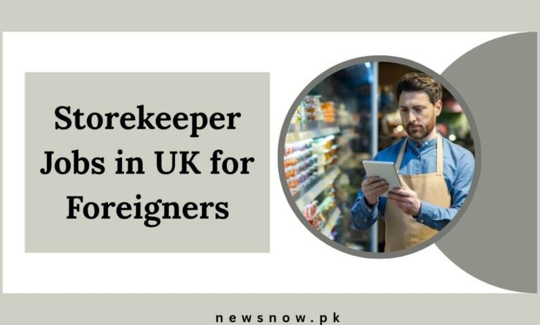 Storekeeper Jobs in UK for Foreigners