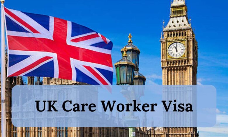 UK Care Worker Visa