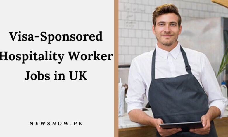Visa-Sponsored Hospitality Worker Jobs in UK