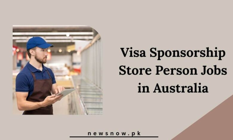Visa Sponsorship Store Person Jobs in Australia