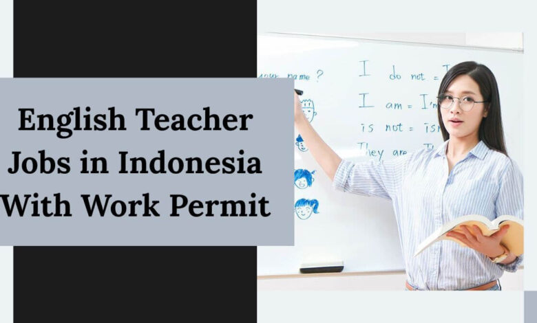 English Teacher Jobs in Indonesia With Work Permit