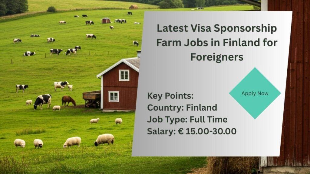 Latest Visa Sponsorship Farm Jobs in Finland for Foreigners